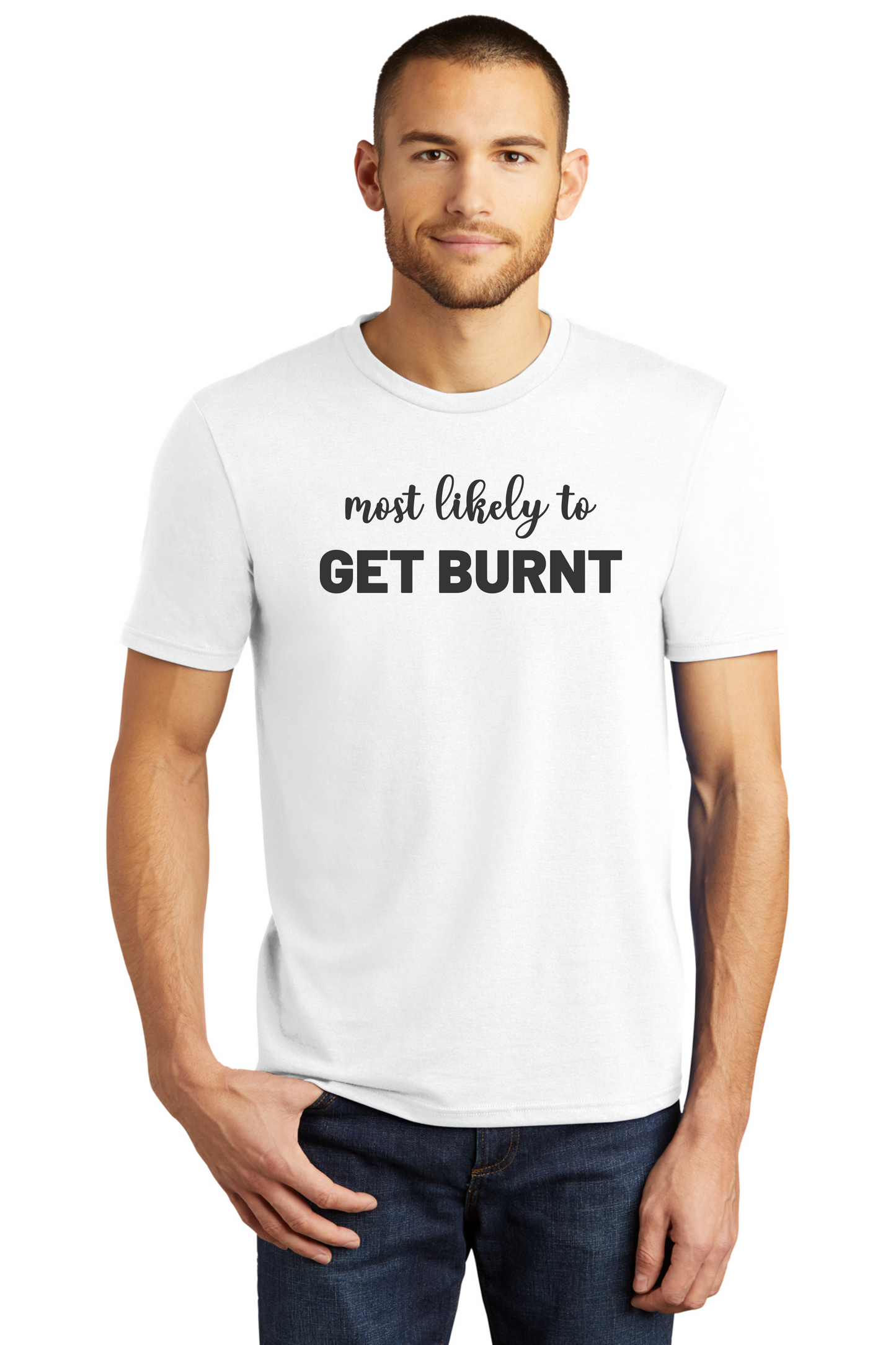 Most Likely to GET BURNT Triblend Shirt